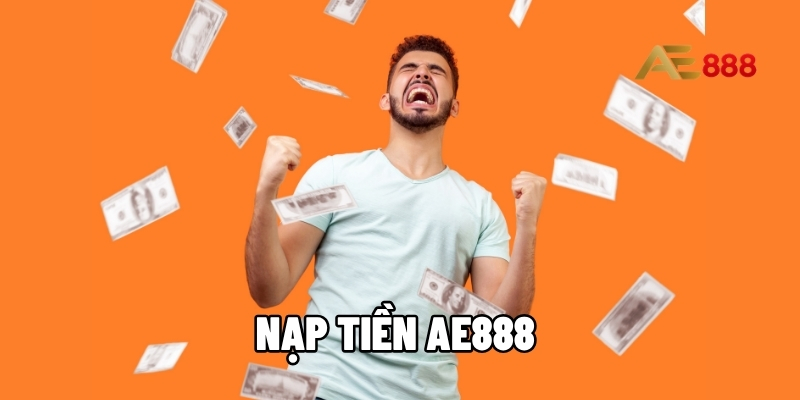 nạp tiền AE888